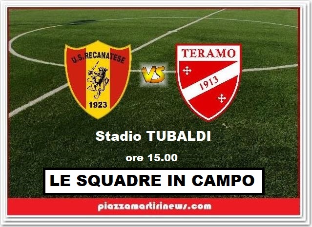 Recanatese vs Teramo. Le squadre in campo e le partite di oggi