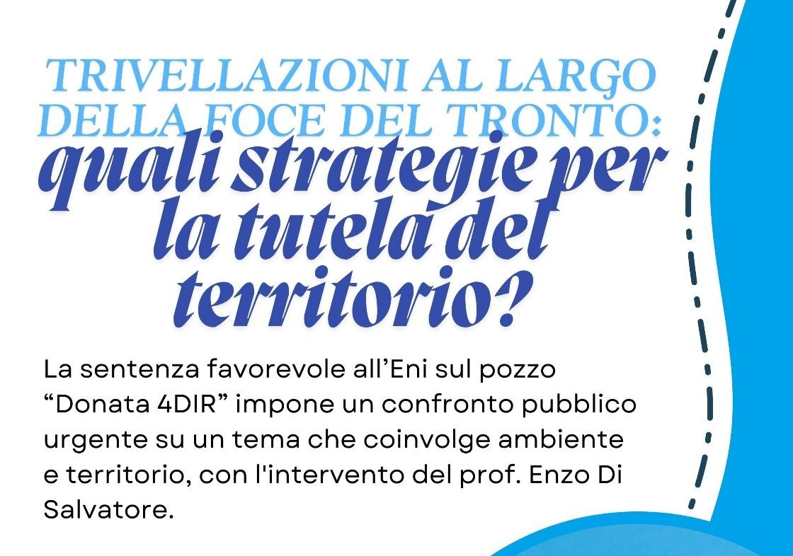 Trivellazioni al largo della foce del Tronto: incontro pubblico con le associazioni ambientali.
