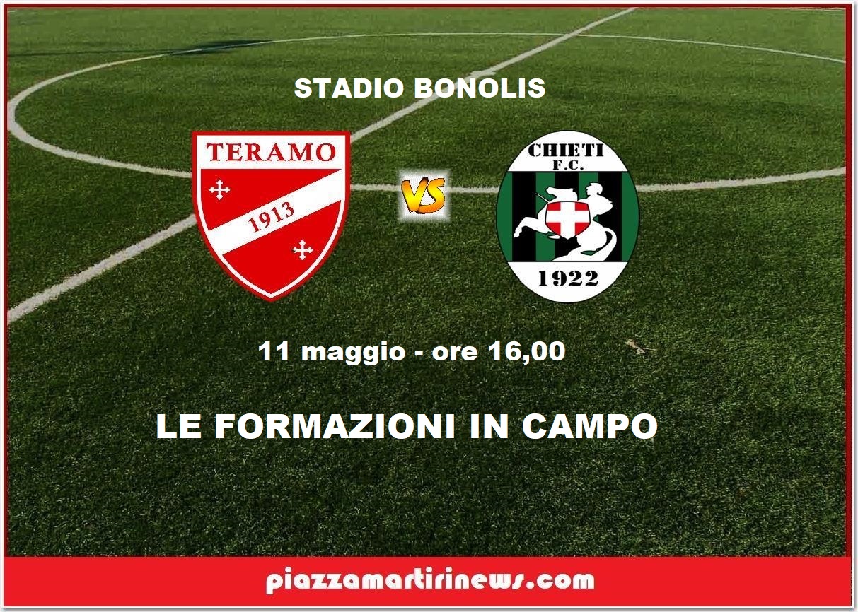 CALCIO. PLAY OFF: TERAMO VS CHIETI. LE FORMAZIONI IN CAMPO