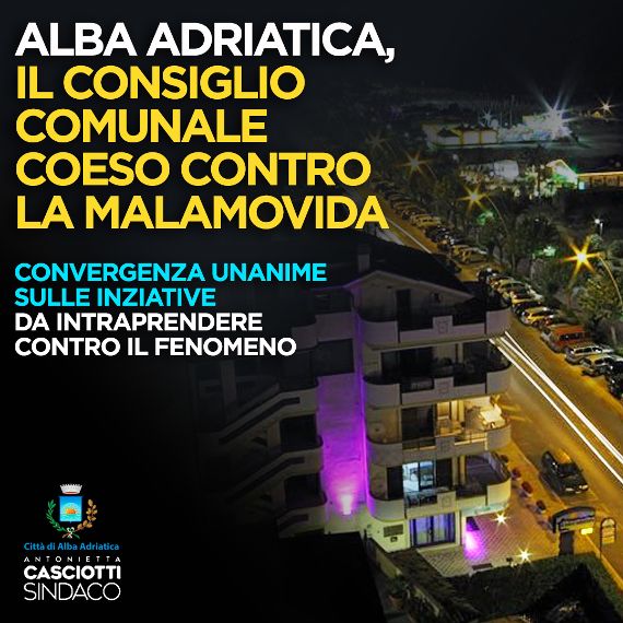 ALBA ADRIATICA. MALAMOVIDA: CONVERGENZA UNANIME IN CONSIGLIO SULLE INIZIATIVE DA PRENDERE.
