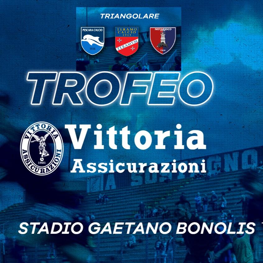 Calcio. teramo, Pescara e Notaresco al Trofeo “Vittoria Assicurazioni”, il 30 luglio al Bonolis