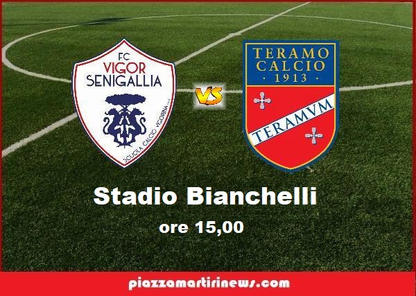 Calcio. Vigor Senigallia vs Teramo1913. Le Partite di oggi – Il commento di Mr Pomante – Le formazioni