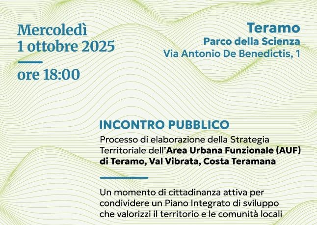 Parte il “Percorso Partecipato” per l’AUF Teramo, Val Vibrata e Costa Teramana: 8 Milioni di Euro per una Nuova Strategia Territoriale