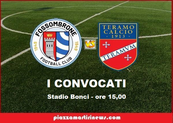 Calcio. Fossombrone vs Teramo: I convocati – le partite – la classifica