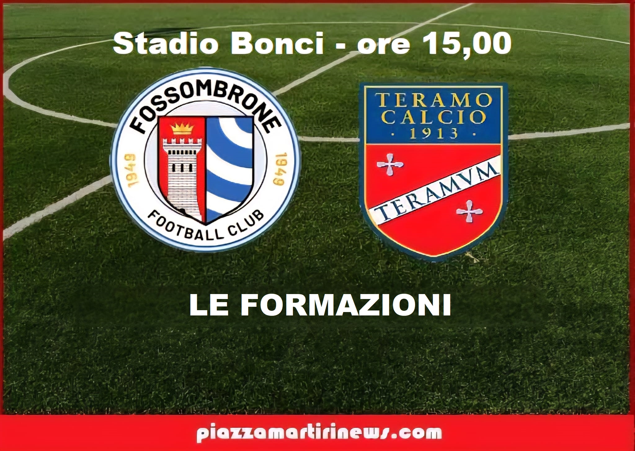Calcio. Fossombrone vs Teramo: Le formazioni in campo – La terna arbitrale