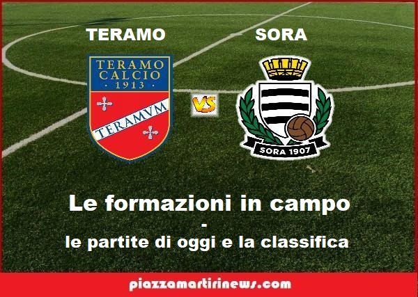 Calcio. Teramo vs Sora: Le formazioni in campo – Le partite di oggi – la classifica