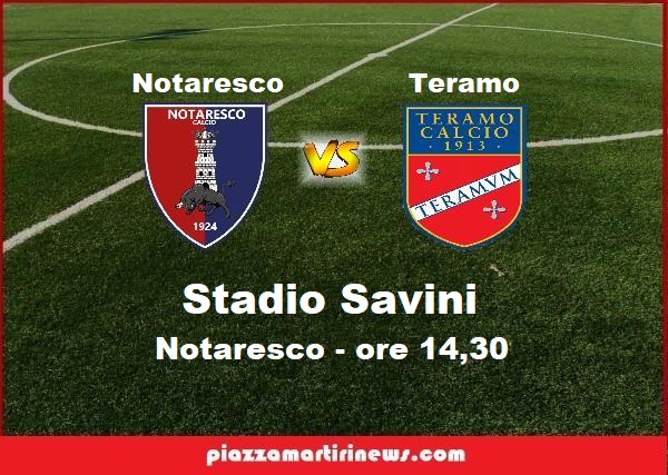 Notaresco vs Teramo: Le Formazioni – Le partite di oggi – La classifica –