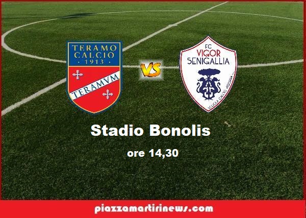 Teramo 1913 vs Vigor Senigallia. Le partite di oggi, la classifica, le formazioni in campo – Il derby Notaresco vs Giulianova