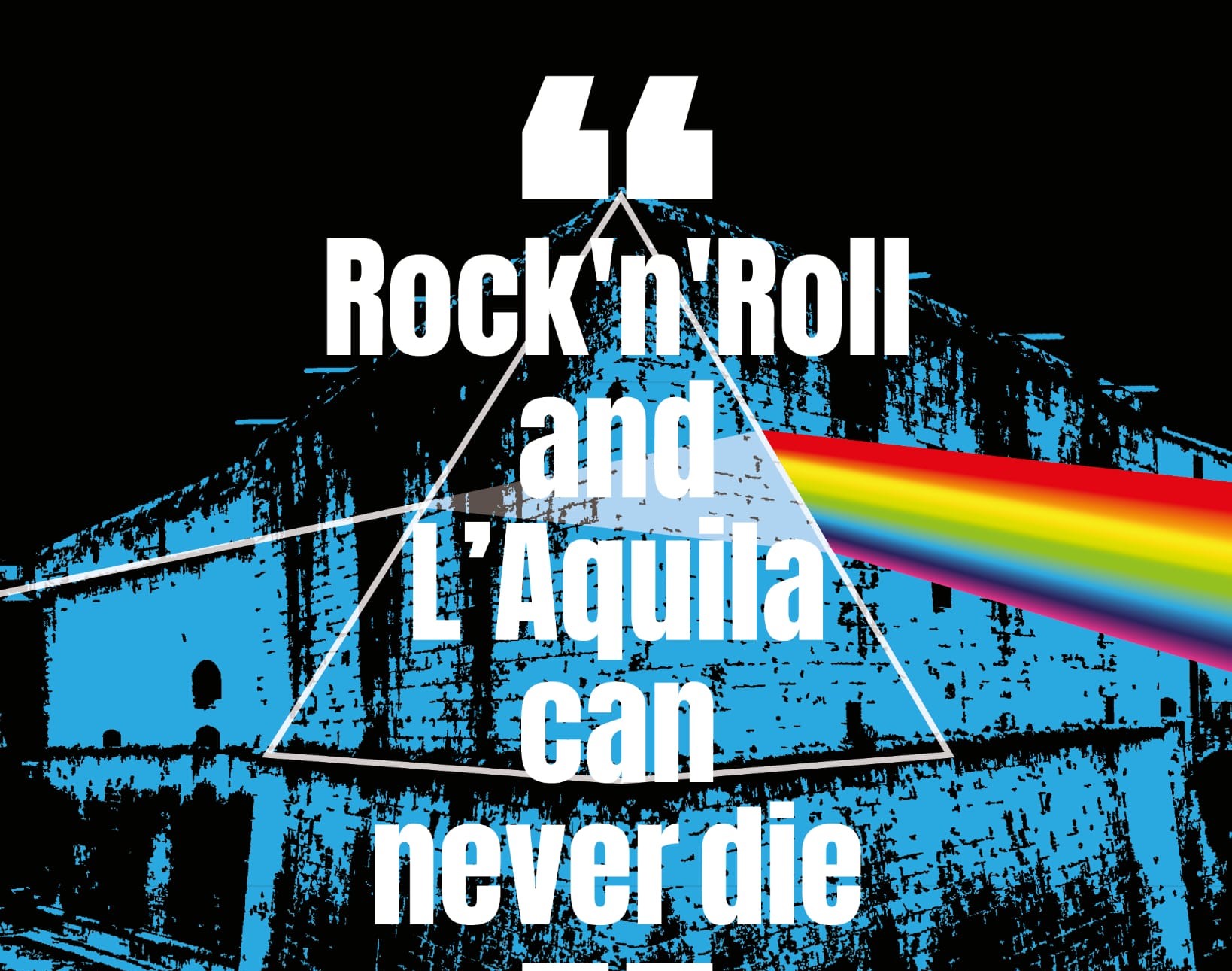 “Rock’n’Roll and L’Aquila can never die”: Il Rock’n’Roll e L’Aquila non moriranno mai