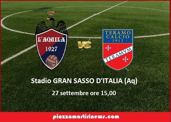 Calcio. Serie D, il Teramo prova il colpo a L’Aquila: Giulianova insegue il riscatto e Santegidiese cerca conferme
